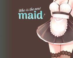 Who Is the New Maid
