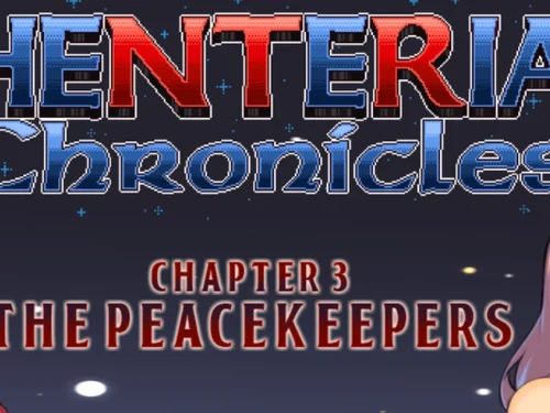 Henteria Chronicles Chapter 3: The Peacekeepers