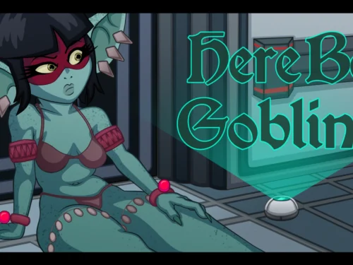 Here Be Goblins