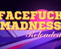 Facefuck Madness Reloaded