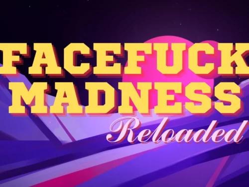 Facefuck Madness Reloaded