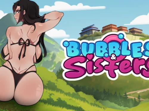 Bubbles and Sisters