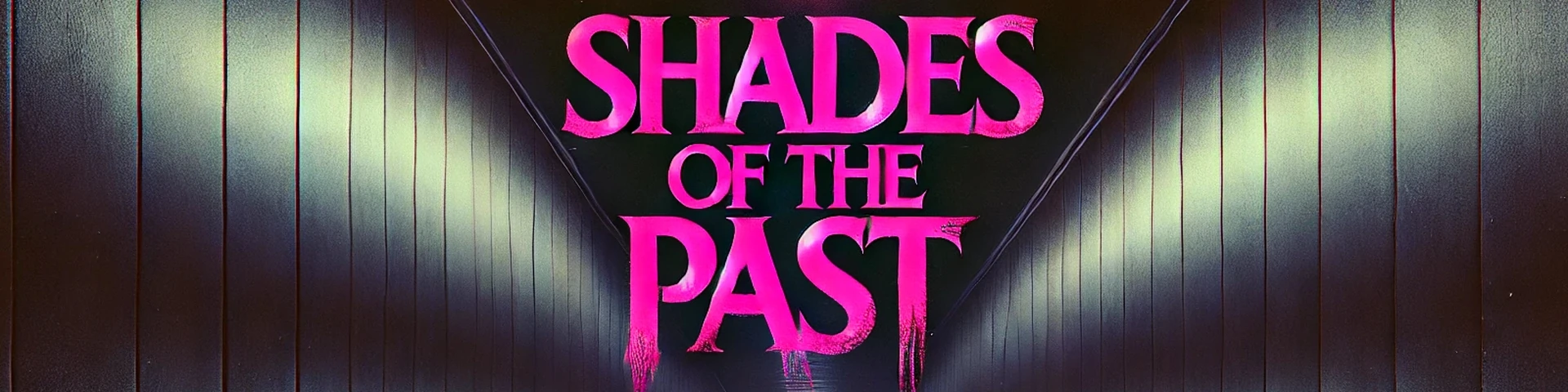 Shades of the Past Banner