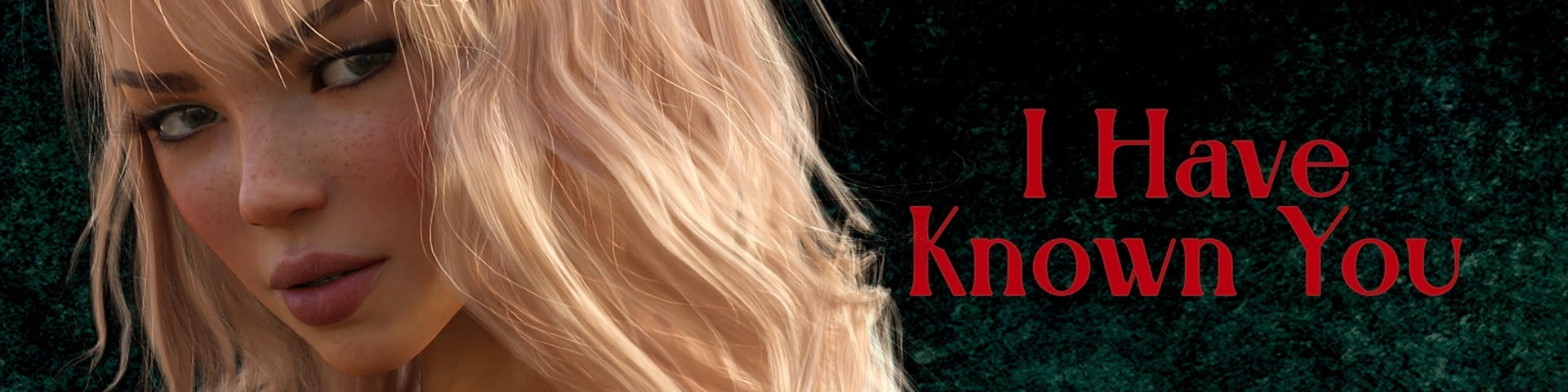 I Have Known You Banner