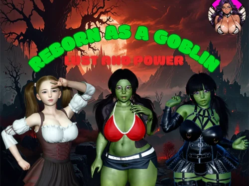 Reborn as a Goblin: Lust and Power