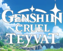 Genshin: Cruel Teyvat