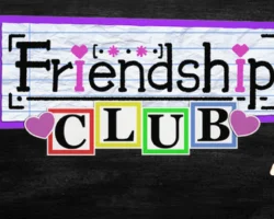 Welcome to the Friendship Club