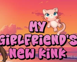 My Girlfriend's New Kink